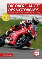 Motorradbuch Verlag | Die Obere Hälfte des Motorrads Berndt Spiegel | Die Obere Hälfte des Motorrads | Sicherheitstraining alle Tage