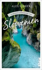Buch Gebrauchsanweisung für Slowenien vom Piper-Verlag